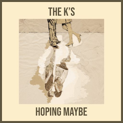 Hoping Maybe by The K’s – Single Review